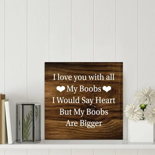 Miniatura 2 de LITTLEGROVE SEEDS Letreros de madera con texto en inglés "I Love You With All My Boobs, placa de madera divertida, motivacional, decoración de pared