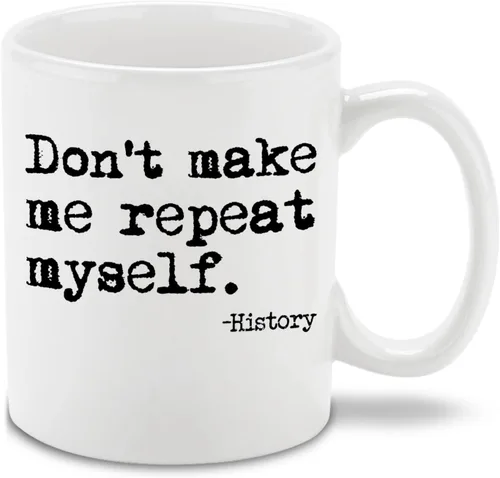 shop4ever Taza de café de cerámica con texto en inglés "Don't Make Me Repeat Mysel", divertido diseño de humor para el aula, 11 onzas, novedad para