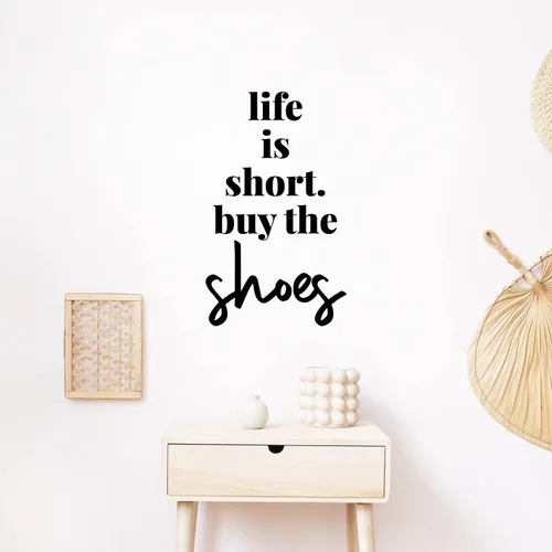 Calcomanía de vinilo para pared, diseño de Life is Short Buy The Shoes - 19 x 10 pulgadas - Pegatina divertida de moda con cita de Good Vibes para