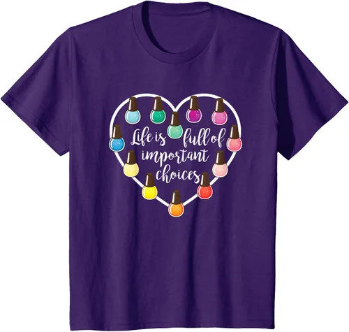 Miniatura 26 de Life Is Full Of Important Choices - Camiseta de regalo para esmalte de uñas