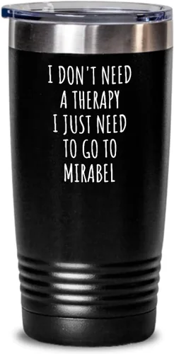 Vaso divertido Mirabel con texto en inglés "I Don't Need Therapy", regalo para hombres y mujeres, amantes de la ciudad, mochilero, idea de regalo,