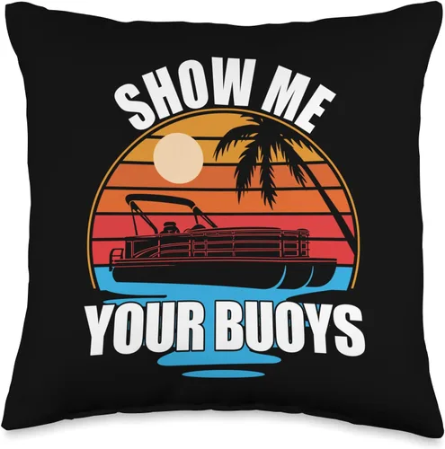 Pontoon Boat Accessories & Lake Life Tees Show Me Your Buoys - Divertida almohada de humor para adultos, para amantes de los pontones, 16 x 16