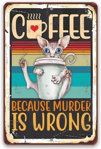 Coffee Because Murder is Wrong - Funny Decor for Home Kitchen, Cafe, Restaurant and Bar, Retro Vintage Gift for Cat and Coffee Lovers, 8x12 Rustic