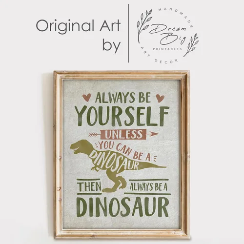 Miniatura 9 de Always Be Yourself Unless You Can Be A Dinosaur - Impresión artística sin marco, 11 x 14 pulgadas, arte inspirador para habitación de niños