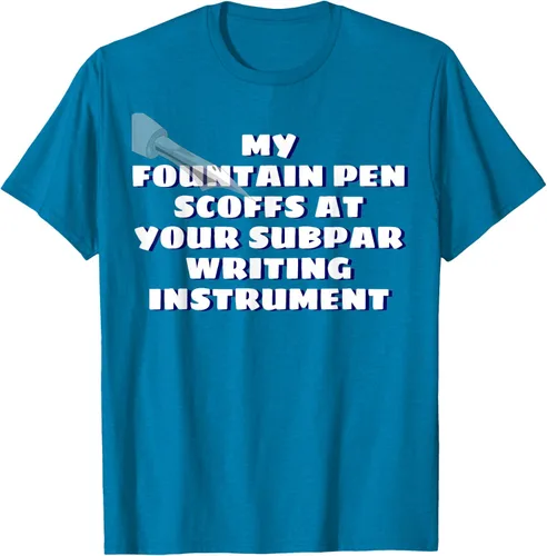 Miniatura 8 de My Fountain Pen Scoffs At Your Subpar - Camiseta de manga corta