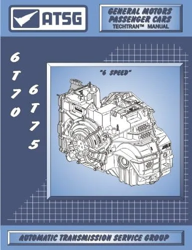 ATSG Manual de reparación de transmisión 6T70/75 (transmisión 6T70 - Transmisión 6T75 - Talleres de reparación Ahorre ahora en costos de