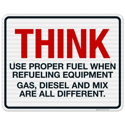 Think When Refueling Equipment to Use Proper Fuel Gas Diesel and Mix Sign, 24x30 Inches, 3M EGP Reflective .080 Aluminum, Fade Resistant, Made in USA