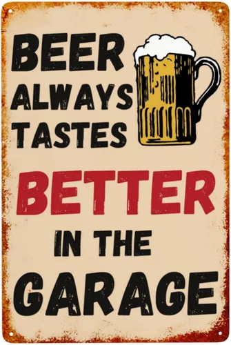 Letrero de metal con texto en inglés "Beer Always Tastes Better in The Garage", decoración de cueva de hombre, para garaje, hogar, bar, 8 x 12