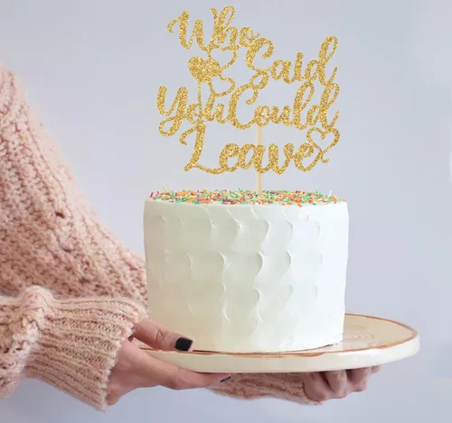 Miniatura 2 de Decoración para tartas con texto en inglés "Who Said You Could Leave - We Will Miss You", decoración de graduación, jubilación, despedida