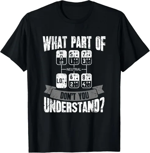 What Part of Don't You Understand Trucker - Camiseta de regalo para camionero, talla S