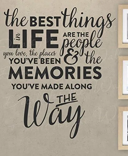 The Best Things in Life are The People You Love Places You 've Been Memories Made Along the Way - Adhesivo decorativo para pared, diseño de amistad