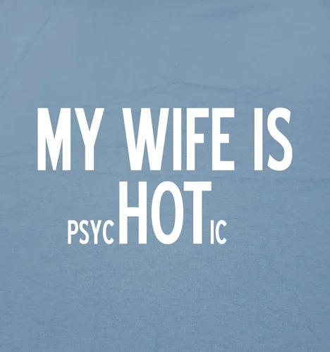 Miniatura 2 de Camisa divertida con texto My Wife is Psychotic, sarcástica, para adulto