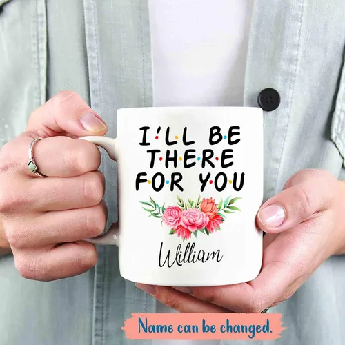 Miniatura 2 de Taza con texto en inglés "I'll Be There For You", taza personalizada con nombre, taza de café con nombre personalizado, regalo para cumpleaños