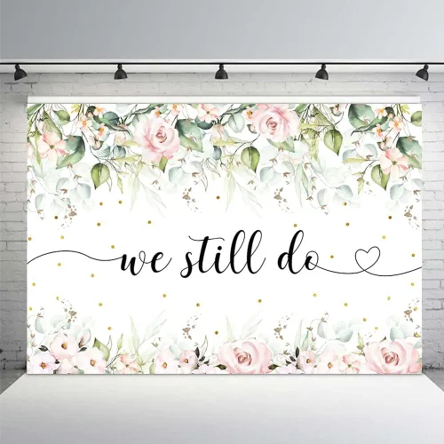 MEHOFOND Cartel de fondo floral rosa de 7 x 5 pies con texto en inglés «We Still Do» para boda, aniversario, renovación, despedida de soltera,