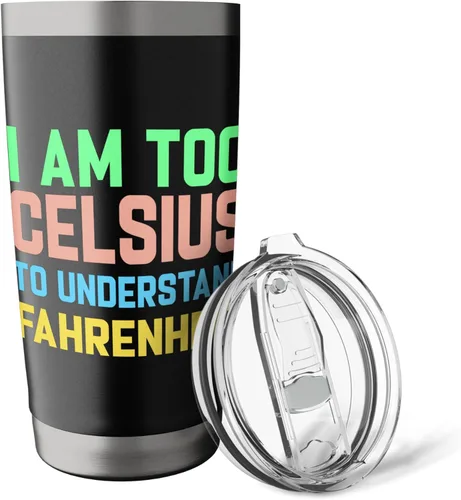 Miniatura 5 de Vaso aislado de acero inoxidable con texto en inglés "I am Too Celsius To Understand Fahrenheit