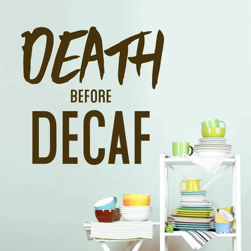 Miniatura 8 de Cita de pared con texto en inglés "Death Before Decaf" de Chromantics
