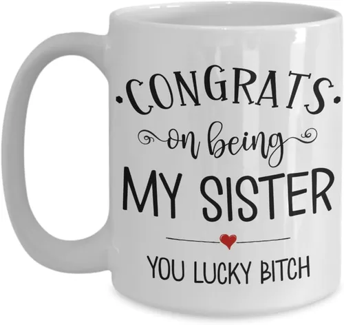 Miniatura 3 de Taza de hermana Congrats On Being My Sister You Lucky Bitch Birthday Christmas Ideas para mujeres, cuñada, boda para novia, divertida, 11 o 15