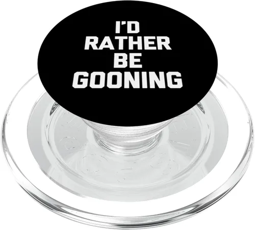 Miniatura 8 de I'd Rather Be Gooning - Dichos divertidos chicos sarcásticos Cool Men PopSockets PopGrip estándar