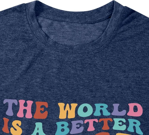 Miniatura 8 de Camisetas con texto en inglés The World is A Better Place with You in It (El mundo es un lugar mejor contigo in it), camiseta inspiradora