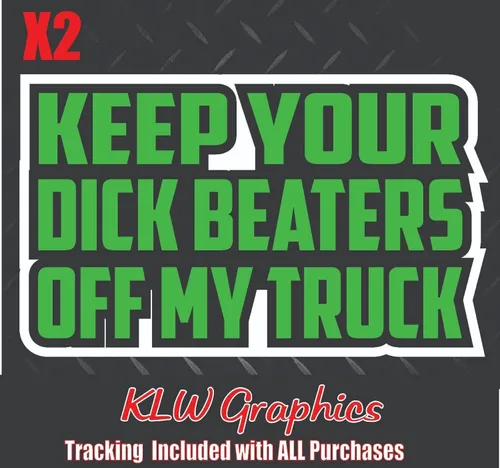 Keep Off My Truck Lime Green Black White Full Color Decal Sticker Turbo Diesel Truck Crew Cab 6.7 6.6 6.0 Soot Lift Funny