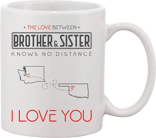 The Love Between Brother And Sister Knows No Distance, I Love You! Long Distance Relationship Washington State Oklahoma State Coffee Mug 11oz