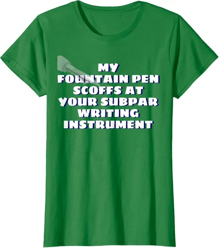 Miniatura 27 de My Fountain Pen Scoffs At Your Subpar - Camiseta de manga corta