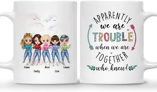 Miniatura 18 de GOSSBY Taza personalizada (2 Sisters) ¡Aparentemente somos problemas cuando estamos juntos, quién sabía! Taza personalizada para mejor amiga