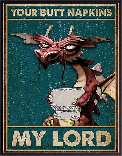 Your Butt Napkins My Lord - GRANDE 11 x 14 - Decoraciones de dragón - Divertido arte de pared de baño - Decoración gótica gótica de baño - Impresión