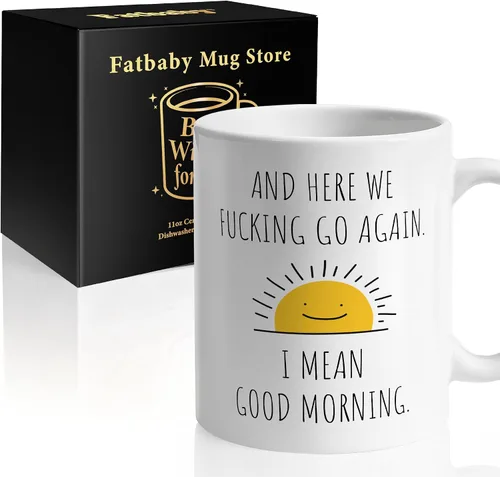 Fatbaby Taza de café divertida para mujeres y hombres, Here We Fucking Go Again I Mean Good Morning, regalos de cumpleaños y Navidad, regalos