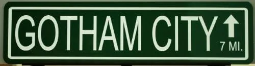 METAL STREET SIGN GOTHAM CITY 6x24 BATMAN ROBIN BAT MÓVIL CUEVA PENGUIN JOKER GORDON BRUCE WAYNE GATWOMAN ADAM WEST BAR GARAGE HOMBRE CUeva