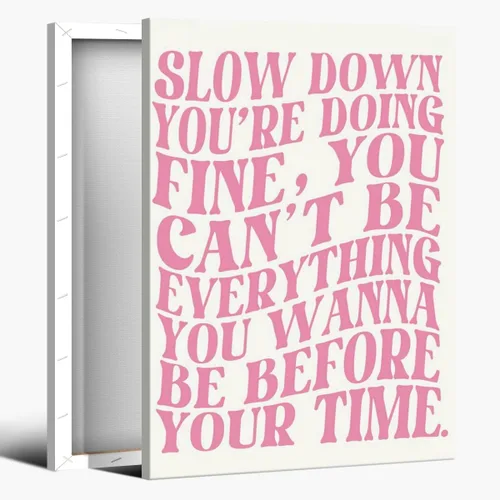 Lienzo rosa para pared, arte de pared Slow Down Youre Doing, arte de pared fino, recordatorio diario, afirmaciones positivas, estimulante, frase,