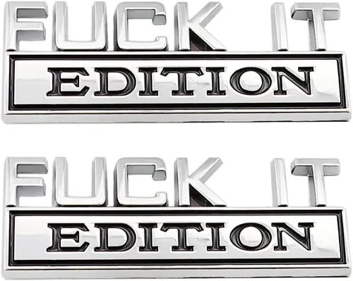 Fuck IT Edition, emblema para el lado del coche, parte trasera, capó, puerta del maletero, 3D, para F 150, F250, F350, Silverdo, 1500, 2500, Sierra,