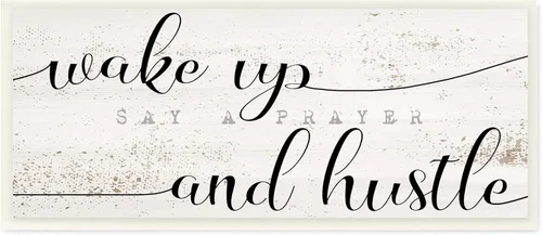 Stupell Industries Pintura envejecida con frase "Wake Up Say Prayer Hustle", diseñada por Daphne Polselli, 7 x 17 pulgadas, color blanco roto