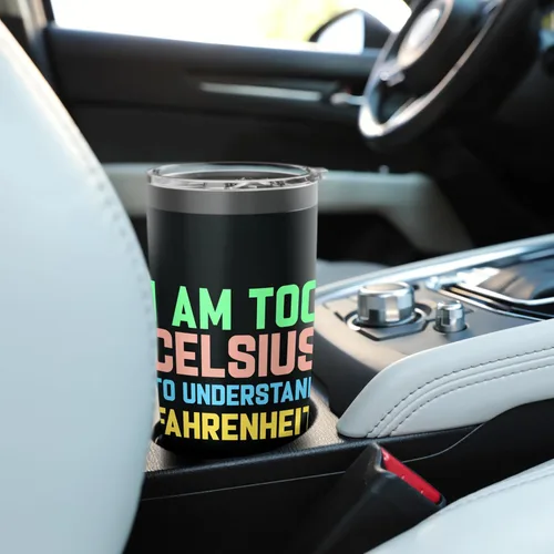 Miniatura 6 de Vaso aislado de acero inoxidable con texto en inglés "I am Too Celsius To Understand Fahrenheit
