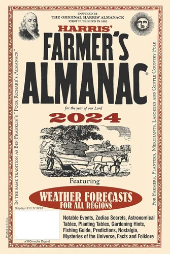 Harris' Farmers Almanac - 2024 Weather Forecasts For All Regions: Use Of Farmer, Planters, Breeders, Mechanics & All Families, Astronomical