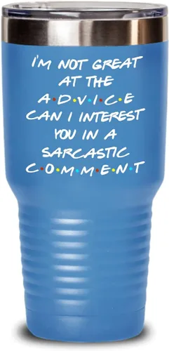 Miniatura 3 de Friends Theme Tumbler for Bestfriend or Coworker Im Not Great At The Advice Can I Interest You in a Sarcastic Comment 20 or 30oz Powder Coated