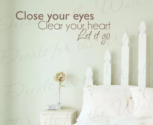 Close Your Eyes Clear Your Corazón Let It Go – paciencia Felicidad Inspirational Motivational – Adhesivo decorativo para pared letras arte –