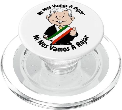 Miniatura 8 de AMLO Amlito Ni Nos Vamos A Dejar Ni Nos Vamos A Rajar México PopSockets intercambiables PopGrip