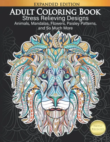 Libro para colorear para adultos: diseños para aliviar el estrés animales, mandalas, flores, patrones de cachemira y mucho más: libro para colorear