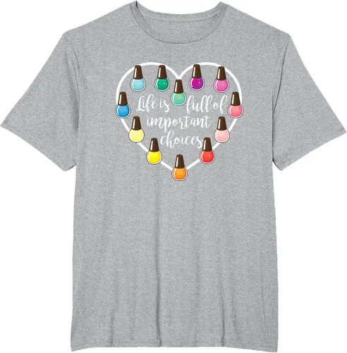 Miniatura 43 de Life Is Full Of Important Choices - Camiseta de regalo para esmalte de uñas