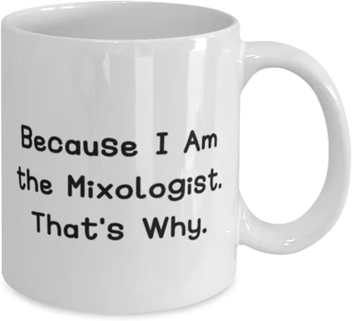 Miniatura 2 de Because I Am the Mixologist. That's Why. Taza de 11 oz de 15 onzas, regalo mixólogo de amigos, taza motivacional para amigos, recetas de cóctel