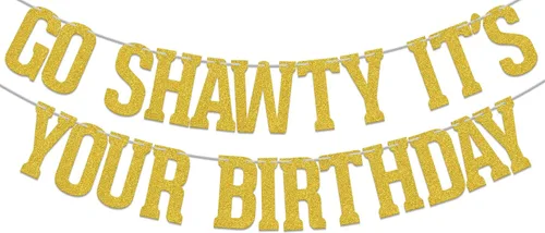 Cartel de «Go Shawty It's Your Birthday» «Go Shawty Its Your Birthday», decoraciones divertidas para fiesta de cumpleaños, color dorado