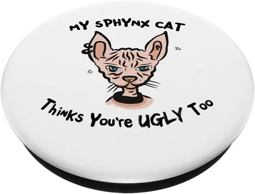 Miniatura 2 de My Sphynx Thinks You're Ugly Too Funny Hairless Cat Mom Dad PopSockets PopGrip intercambiable