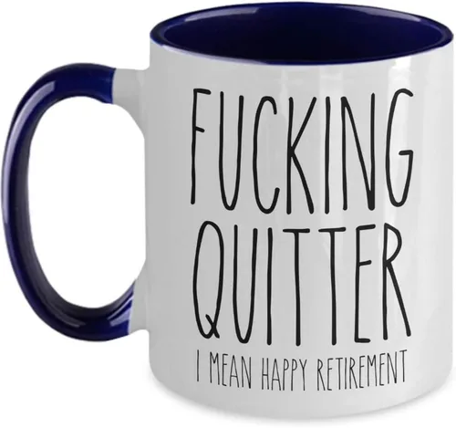 Happy Retirement Mug Fucking Quitter Funny Sarcástico para compañero de trabajo Taza de café de dos tonos