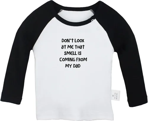 Don't Look at Me That Smell is Coming from My Dad Funny T Shirt, Infant Baby T-Shirts, Newborn Tops, Kids Graphic Tee Shirt