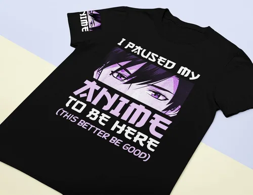 Miniatura 3 de Camiseta de manga Otaku con texto en inglés "I Paused My Anime to Be Here
