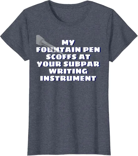 Miniatura 36 de My Fountain Pen Scoffs At Your Subpar - Camiseta de manga corta