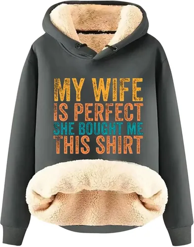 Womens Hoodies, My Wife is Perfect She Bought Me This Shirt Hooded Fleece Sweatshirt Simple Sayings Funny Letter Print Tops