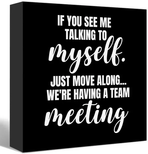 Cartel de madera con texto en inglés "If You See Me Talking to Myself We're Having a Team Meeting", letrero de madera para escritorio para oficina