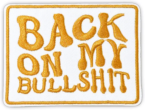 Parches divertidos para planchar en la ropa, "Back ON My Bullshit" de alta calidad con bordado de aplicación de tela, parches para planchar